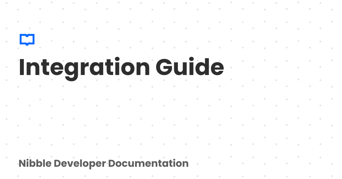 Integration Guide | Nibble Developer Documentation